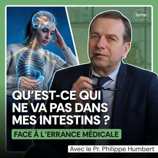Qu’est-ce qui ne va pas dans mes intestins ? Avec le Pr. Philippe Humbert