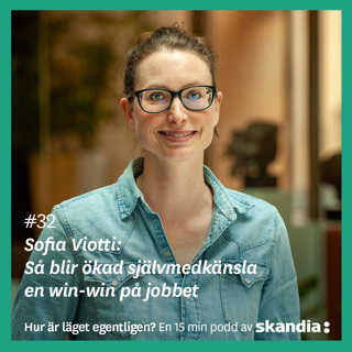 #32 Sofia Viotti: "Stärkt självmedkänsla verkligen en win-win på jobbet"