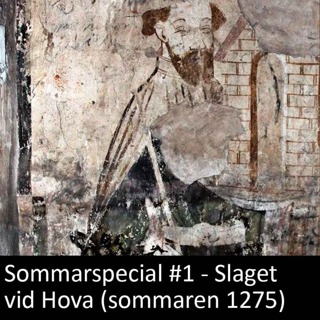Sommarspecial #1 - Slaget vid Hova (sommaren 1275)