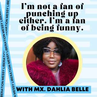 The Politics of Who Gets to Be Funny: Trans Comedian Mx. Dahlia Belle Tells All!