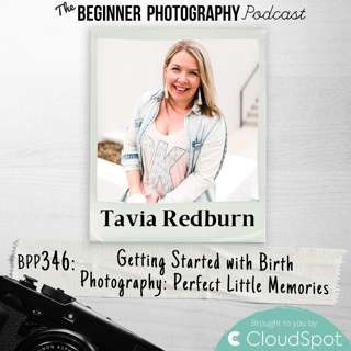 Getting Started with Birth Photography with Tavia Redburn