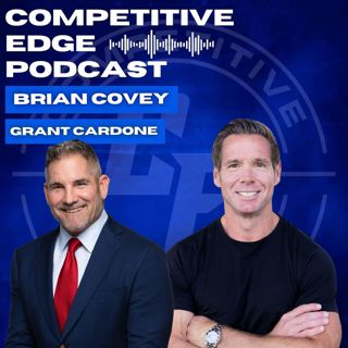 The 10X Mindset & Real Estate Strategies w/ Grant Cardone :: Ep 155 Competitive Edge Podcast