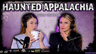 HAUNTED APPALACHIA - A Family Curse & A Haunted Basement || Ghosteas Tea Party #99
