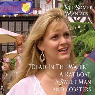 Episode 37 - "Dead in the Water" -"Dead In The Water" - A Rat Boat, A Sweet Man and Lobsters!