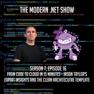 From Code to Cloud in 15 Minutes: Jason Taylor's Expert Insights And The Clean Architecture Template