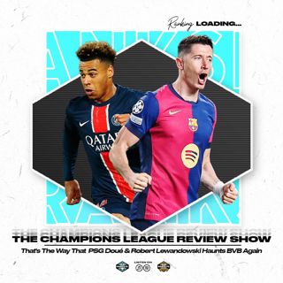 Champions League Takeaway: That's The Way That You Doué & Lewy Haunts BVB Again