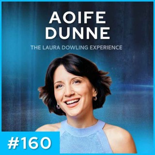 Aoife Dunne: Ayahuasca, Grief and an Unexpected Route into Comedy #160