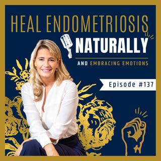 #137 - Meet Angharad - ANOTHER EndoBoss Success Story - Heal Endometriosis Naturally with Wendy K Laidlaw