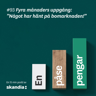 #93 Hans Flink: Fyra månaders uppgång: "Något har hänt på bomarknaden!"