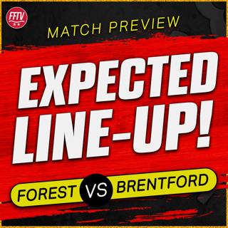 Drop Danilo! Let's Take Control Of The Top 5 Race! Nottingham Forest vs Brentford Match Preview