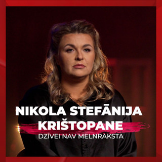Dzīvei nav melnraksta | Nikola Stefānija Krištopane