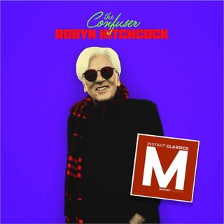 MAGNET (Instant) Classics Podcast Episode 22: The Making Of Robyn Hitchcock's "The Confuser"