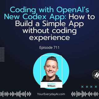 Ep 711: Coding with OpenAI’s New Codex App: How to Build a Simple App without coding experience