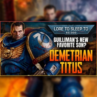 Guilliman's New Favorite Son? | The Story of Captain Titus