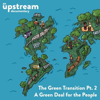 Documentary #15: The Green Transition Pt. 2 – A Green Deal for the People Part 2