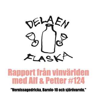 124. Vernissagedricka, Barolo-10 och sjörövarvin.