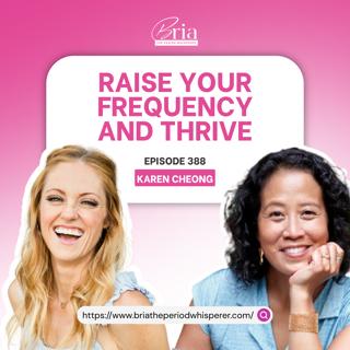 Eps 388 : Can Frequency Work Really Change Your Life w/ Karen Cheong