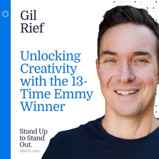 Episode 13: Unlocking Creativity with 13-Time Emmy Winner Gil Rief