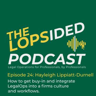 Episode 24: How to get buy-in and successfully integrate LegalOps into a firms culture and workflows.