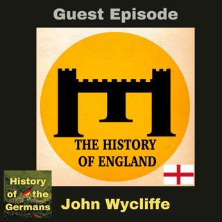 John Wycliffe - a Guest Episode from the History of England