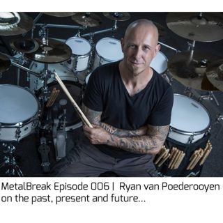 MetalBreak Episode 006 | Ryan Van Poederooyen On The Past, Present And Future