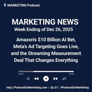 MARKETING NEWS - Week Ending of Dec 26, 2025: Amazon's $10 Billion AI Bet, Meta's Ad Targeting Goes Live, and the Streaming Measurement Deal That Changes Everything