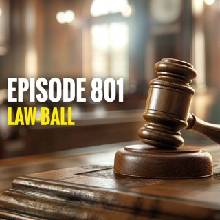 Episode 801 - Law-ball