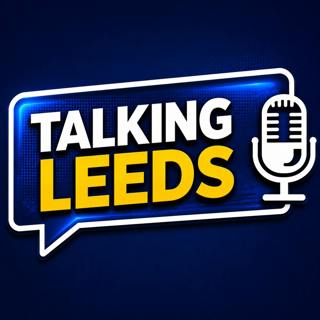 Talking Leeds | The end of the season show!