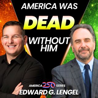 The REAL Story of George Washington, The White House Ballroom, and the Medal of Honor with Historian Edward Lengel
