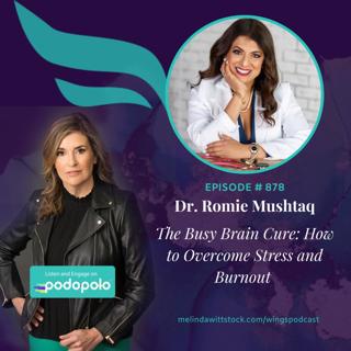 The Busy Brain Cure: Neurologist and Entrepreneur Dr. Romie Mushtaq on the BrainSHIFT Protocol to Overcome Stress and Burnout for Optimal Health and Wellness