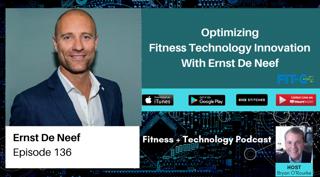 Optimizing Fitness Technology Innovation With Ernst De Neef