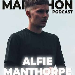 #179 Relisten Alfie Manthorpe: The British Runner "Everyone" Is Talking About