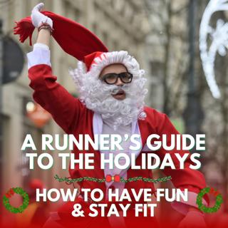 A Runner's Guide to the Holidays: How to Have Fun and Stay Fit