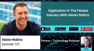 Digitization In The Fitness Industry With Alister Rollins