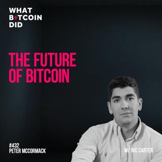 The Future of Bitcoin with Nic Carter - WBD432