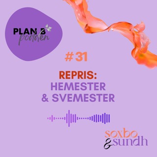 #31 Sommarrepris: Hemester & svemester