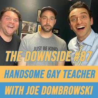 #87 Handsome Gay Teacher with Joe Dombrowski