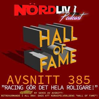Avsnitt 385 - HALL OF FAME - "Racing gör det hela roligare!"