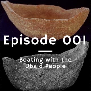 001 - Boating with the Ubaid People