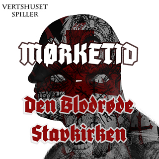 Vertshuset spiller Mørketid - Den blodrøde stavkirken (Sognacon Live)