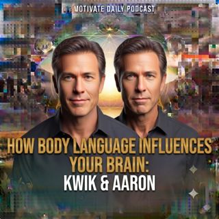 How Body Language Influences Your Brain | Kwik & Aaron