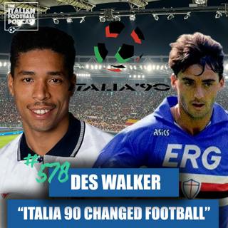 Des Walker Interview: Close To Juventus & Roma Before Sampdoria, Mancini Italy Return, Marking Van Basten & More