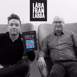 #205 Vägen ut ur kriminalitet med Martin Lardén