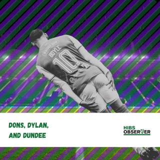 Dons, Dylan, and Dundee