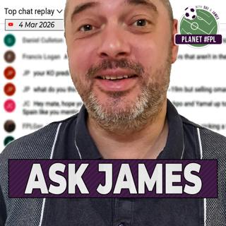 Ask James | Wednesday March 4th | Planet FPL 2025/26