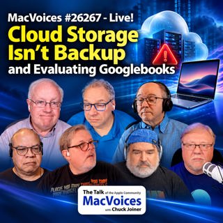 MacVoices #26267: Cloud Storage Isn't Backup and Evaluating Googlebooks