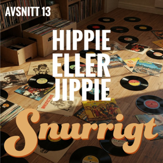 #13 - Hippie eller Jippie?