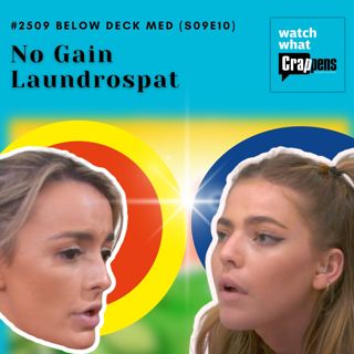 #2509 Below Deck Med (S09E10): No Gain Laundrospat