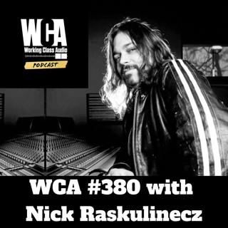 WCA #380 with Nick Raskulinecz - Rock Star Dreams, From Runner to Grammy Winning Producer, The Foo Fighters Story, Connecting with people, and Living on Taco Bell
