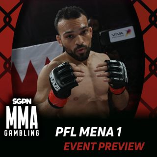 PFL MENA 1 Betting Guide (It Could Be a Dragon Ball Z Thing) | MMA Gambling Podcast (Ep.1090)